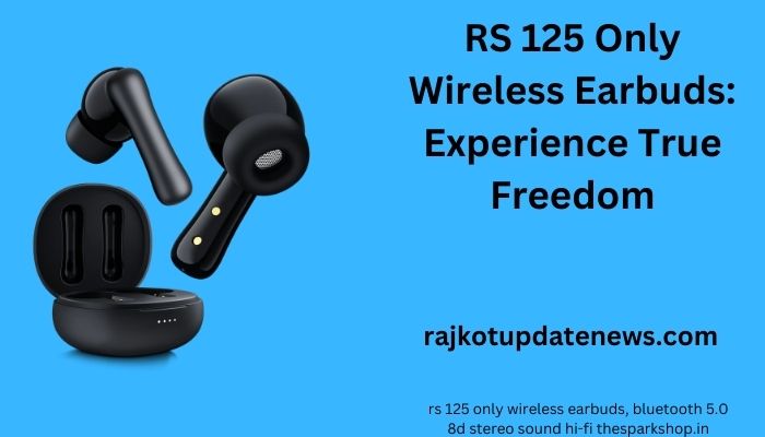 RS 125 Only Wireless Earbuds: Experience True Freedom