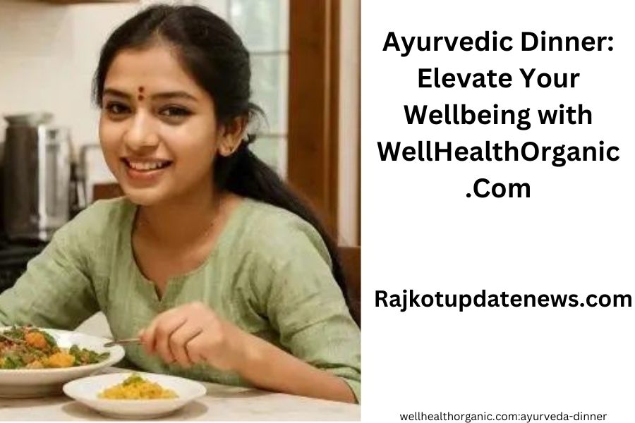 wellhealthorganic.com:ayurveda-dinner